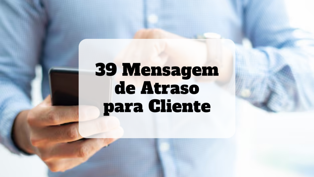mensagem de atraso para cliente