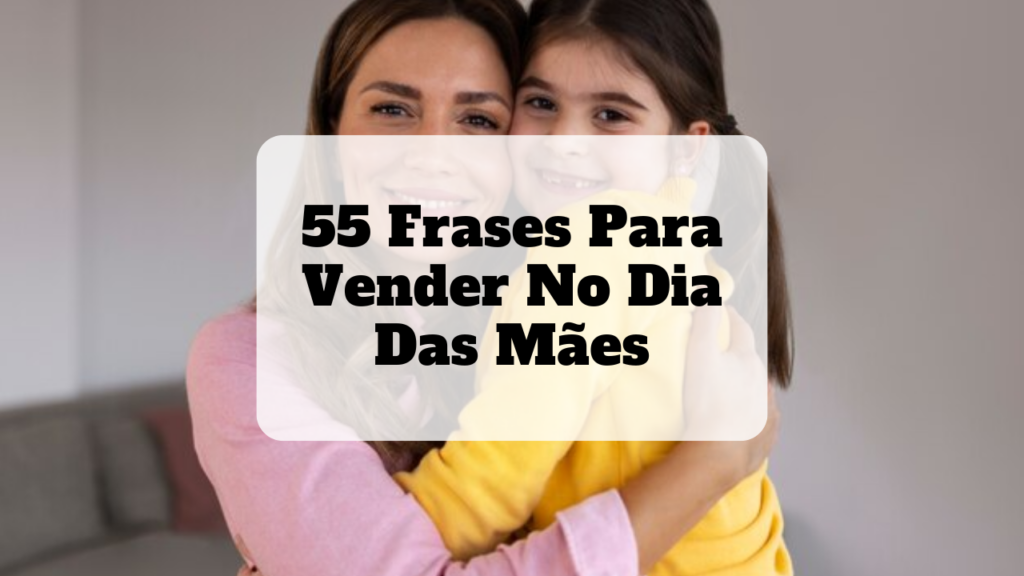 frases para vender no dia das mães