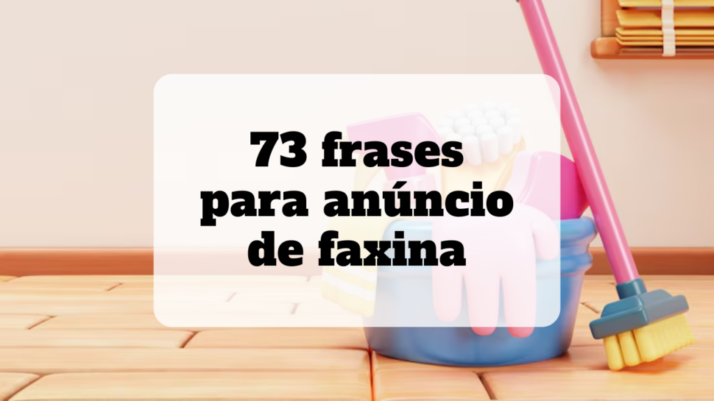 frases para anúncio de faxina