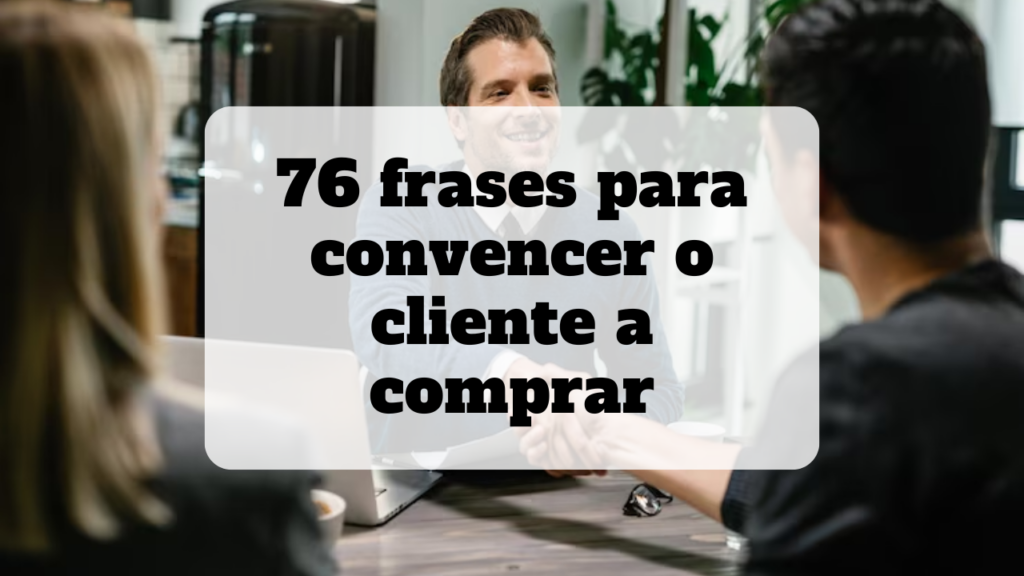 frases para convencer o cliente a comprar